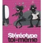 Stéréotype toi-même